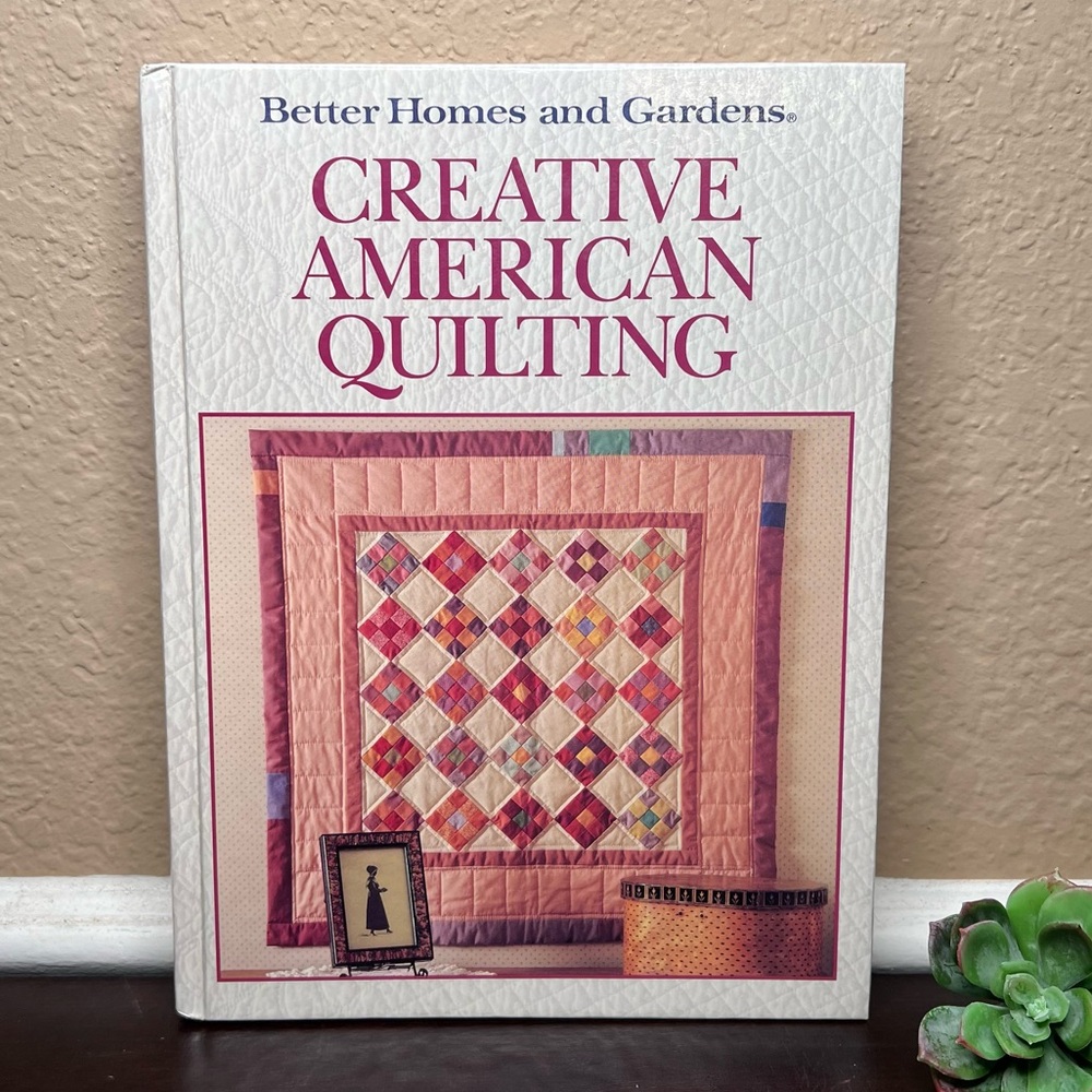 Creative American Quilting (1989) • Better Homes & Gardens • Patterns Full Color
